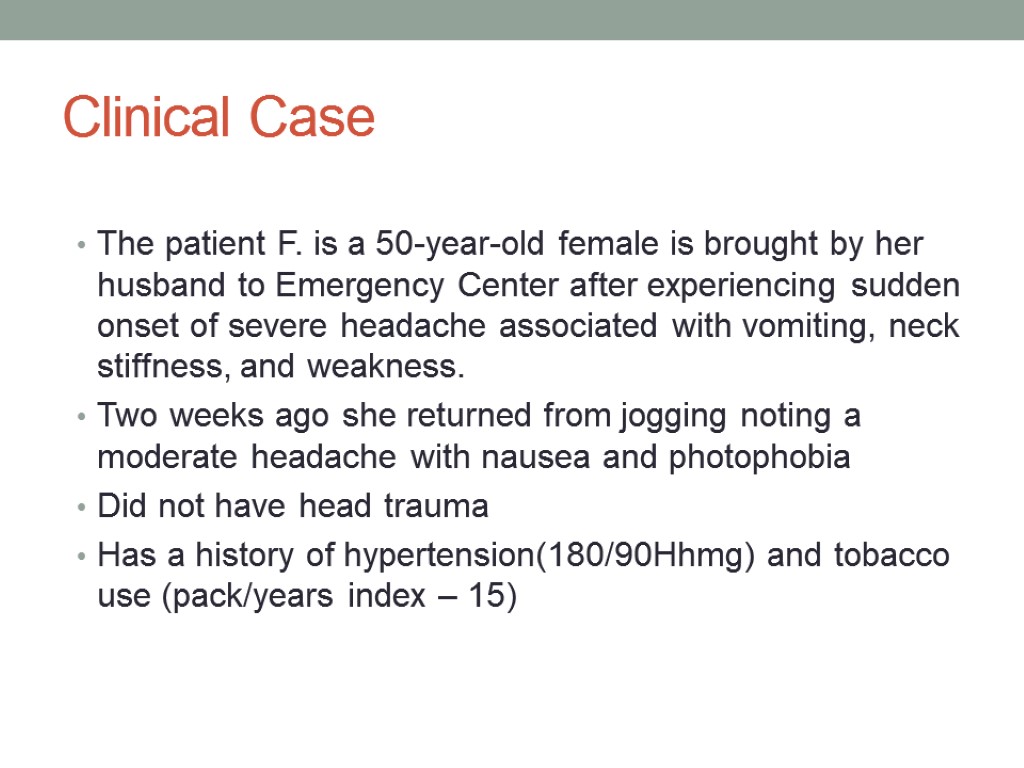 Clinical Case The patient F. is a 50-year-old female is brought by her husband